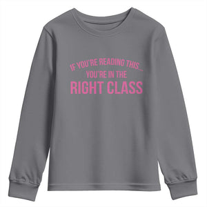 Back To School Teacher Youth Sweatshirt Funny Youre In The Right Class TS10 Charcoal Print Your Wear
