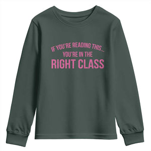 Back To School Teacher Youth Sweatshirt Funny Youre In The Right Class TS10 Dark Forest Green Print Your Wear