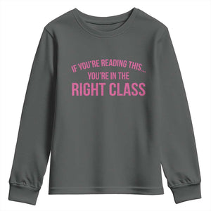 Back To School Teacher Youth Sweatshirt Funny Youre In The Right Class TS10 Dark Heather Print Your Wear