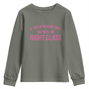 Back To School Teacher Youth Sweatshirt Funny Youre In The Right Class TS10 Military Green Print Your Wear