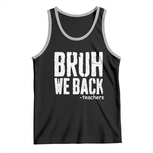 Bruh We Back Teacher Tank Top Happy First Day Of School TS10 Black Athletic Heather Print Your Wear