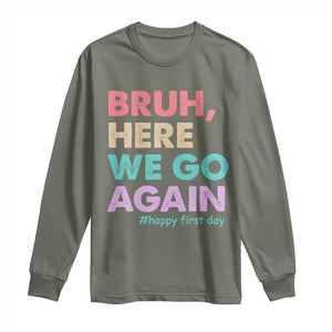 Here We Go Again Long Sleeve Shirt Funny Back To School Teacher Gen A Slang TS10 Military Green Print Your Wear