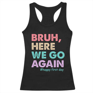Here We Go Again Racerback Tank Top Funny Back To School Teacher Gen A Slang TS10 Black Print Your Wear