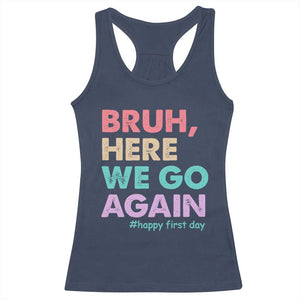 Here We Go Again Racerback Tank Top Funny Back To School Teacher Gen A Slang TS10 Navy Print Your Wear