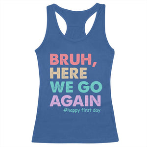 Here We Go Again Racerback Tank Top Funny Back To School Teacher Gen A Slang TS10 Royal Blue Print Your Wear
