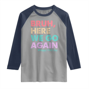 Here We Go Again Raglan Shirt Funny Back To School Teacher Gen A Slang TS10 Sport Gray Navy Print Your Wear