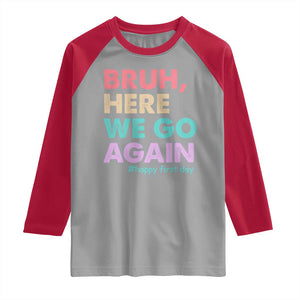 Here We Go Again Raglan Shirt Funny Back To School Teacher Gen A Slang TS10 Sport Gray Red Print Your Wear