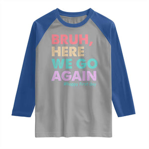 Here We Go Again Raglan Shirt Funny Back To School Teacher Gen A Slang TS10 Sport Gray Royal Print Your Wear