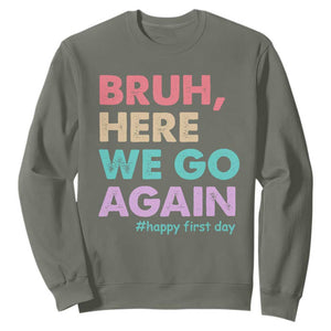 Here We Go Again Sweatshirt Funny Back To School Teacher Gen A Slang TS10 Military Green Print Your Wear