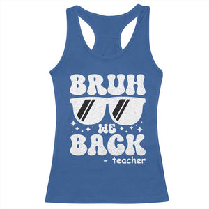 Bruh We Back Teacher Racerback Tank Top Funny Back To School Gen A Slang Sunglasses TS10 Royal Blue Print Your Wear