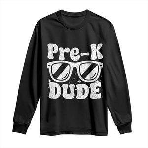 Pre-k Dude Long Sleeve Shirt Funny Back to School First Day of Preschool TS10 Black Print Your Wear