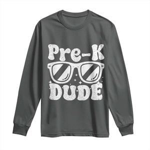 Pre-k Dude Long Sleeve Shirt Funny Back to School First Day of Preschool TS10 Dark Heather Print Your Wear
