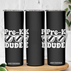 Pre-k Dude Skinny Tumbler Funny Back to School First Day of Preschool TS10 Print Your Wear