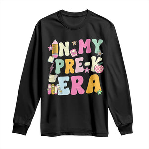 In My Pre-K Era Long Sleeve Shirt Girl Back To School Cute PreSchool Teacher TS10 Black Print Your Wear