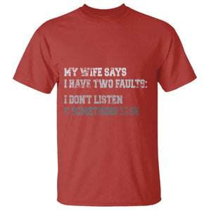 Funny Husband T Shirt My Wife Says I Only Have Two Faults TS10 Red Print Your Wear