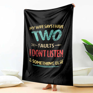 Funny Husband Throw Blanket Retro My Wife Says I Only Have Two Faults TS10 Print Your Wear