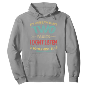 Funny Husband Hoodie Retro My Wife Says I Only Have Two Faults TS10 Sport Gray Print Your Wear