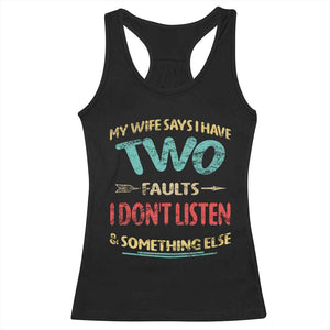 Funny Husband Racerback Tank Top Retro My Wife Says I Only Have Two Faults TS10 Black Print Your Wear