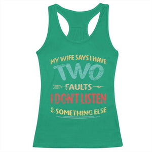 Funny Husband Racerback Tank Top Retro My Wife Says I Only Have Two Faults TS10 Irish Green Print Your Wear