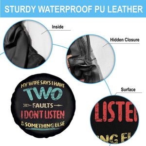 Funny Husband Spare Tire Cover Retro My Wife Says I Only Have Two Faults TS10 Print Your Wear