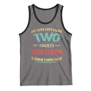 Funny Husband Tank Top Retro My Wife Says I Only Have Two Faults TS10 Deep Heather Black Print Your Wear