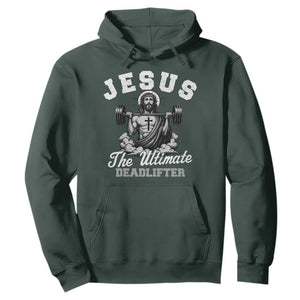 Jesus Deadlifting Hoodie The Ultimate Deadlifter Christian TS10 Dark Forest Green Print Your Wear