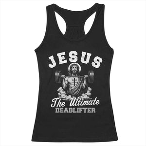 Jesus Deadlifting Racerback Tank Top The Ultimate Deadlifter Christian TS10 Black Print Your Wear