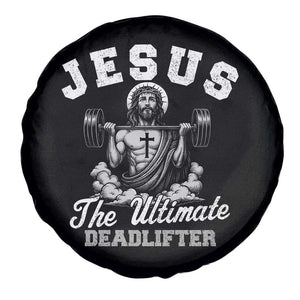 Jesus Deadlifting Spare Tire Cover The Ultimate Deadlifter Christian TS10 Print Your Wear