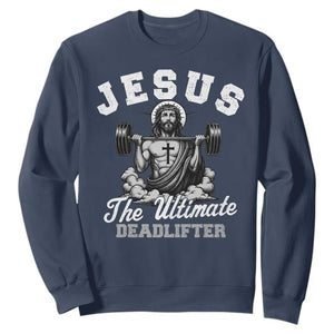 Jesus Deadlifting Sweatshirt The Ultimate Deadlifter Christian TS10 Navy Print Your Wear