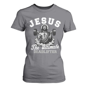 Jesus Deadlifting T Shirt For Women The Ultimate Deadlifter Christian TS10 Charcoal Print Your Wear