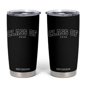 Class of 2038 Tumbler Cup First Day of School Grow With Me Graduation Gift TS10 Black Print Your Wear