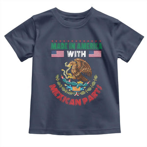 Made In America With Mexican Parts Toddler T Shirt Mexico Coat of Arms Half Mexican Roots TS10 Navy Print Your Wear