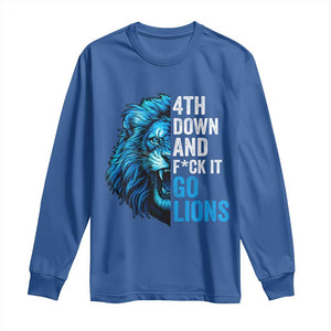 Go Lions Long Sleeve Shirt Funny 4th Down F*ck It Blue Lion Fan TS10 Royal Blue Print Your Wear