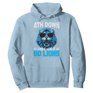 4th Down F*ck It Go Lions Hoodie Funny Bold Game Day TS10 Light Blue Print Your Wear