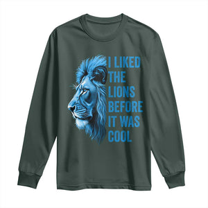 I Liked The Lions Before It Was Cool Long Sleeve Shirt Vintage Rap Tee TS10 Dark Forest Green Print Your Wear