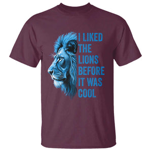 I Liked The Lions Before It Was Cool T Shirt Vintage Rap Tee TS10 Maroon Print Your Wear