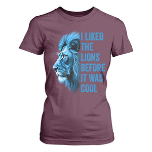 I Liked The Lions Before It Was Cool T Shirt For Women Vintage Rap Tee TS10 Maroon Print Your Wear