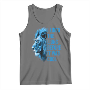 I Liked The Lions Before It Was Cool Tank Top Vintage Rap Tee TS10 Black Heather Print Your Wear