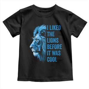 I Liked The Lions Before It Was Cool Toddler T Shirt Vintage Rap Tee TS10 Black Print Your Wear