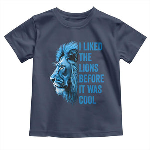 I Liked The Lions Before It Was Cool Toddler T Shirt Vintage Rap Tee TS10 Navy Print Your Wear