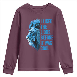 I Liked The Lions Before It Was Cool Youth Sweatshirt Vintage Rap Tee TS10 Maroon Print Your Wear