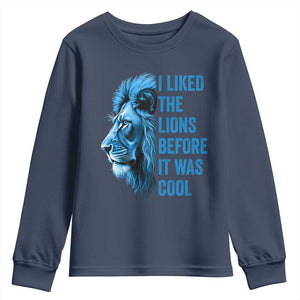 I Liked The Lions Before It Was Cool Youth Sweatshirt Vintage Rap Tee TS10 Navy Print Your Wear