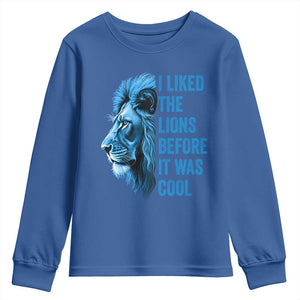 I Liked The Lions Before It Was Cool Youth Sweatshirt Vintage Rap Tee TS10 Royal Blue Print Your Wear