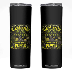 When Life Gives You Lemons Throw Them At People Skinny Tumbler Funny Skeleton Halloween Gothic Lemonade Graphic