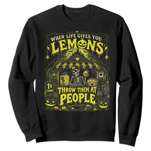 When Life Gives You Lemons Throw Them At People Sweatshirt Funny Skeleton Halloween Gothic Lemonade Graphic