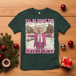 Funny Trump Christmas T Shirt I'll Be Home For Christmas Santa Pajamas TS10 Dark Forest Green Print Your Wear
