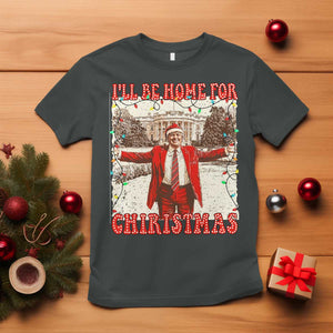 Funny Christmas Trump Pink T Shirt I'll Be Home For Christmas Santa Pajamas TS10 Dark Heather Print Your Wear