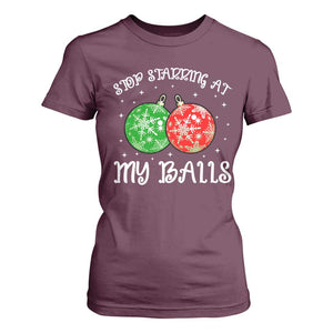 Funny Christmas T Shirt For Women Stop Staring At My Balls Funny Dirty Christmas Adult Humor TS10 Maroon Print Your Wear