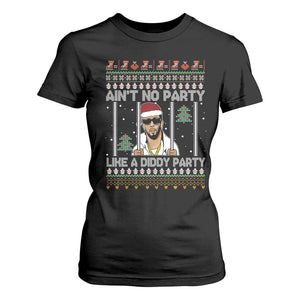 Funny Christmas T Shirt For Women Ain't No Party Like a Diddy Party Ugly Christmas Sweater TS10 Black Print Your Wear