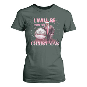 Funny Christmas Trump T Shirt For Women I'll Be Home for Xmas Gifts TS10 Dark Forest Green Print Your Wear